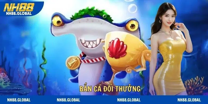 Bắn Cá Đổi Thưởng - Bí Kíp Săn Hũ Đại Dương Cực Đỉnh 2026