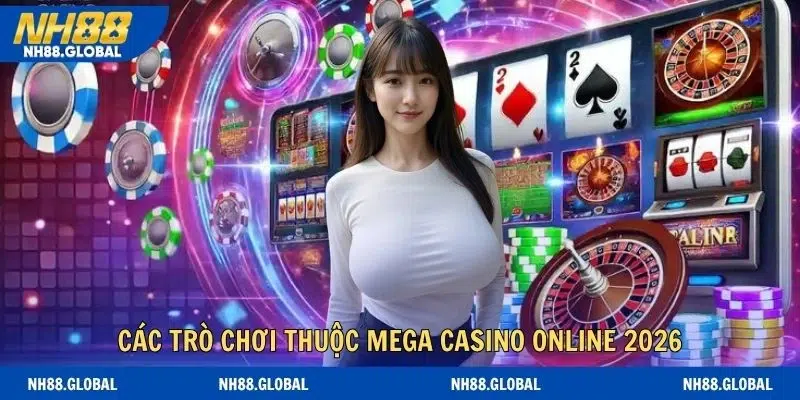 Các dòng sản phẩm chủ lực có mặt tại sảnh mega casino online