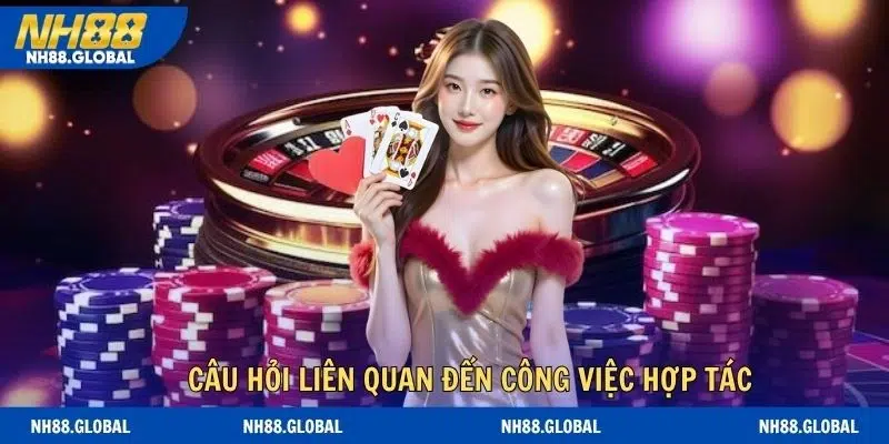 Câu hỏi liên quan đến công việc hợp tác có lợi online