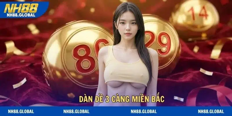 Dàn Đề 3 Càng Miền Bắc - Chiến Thuật Săn Thưởng Đỉnh Cao