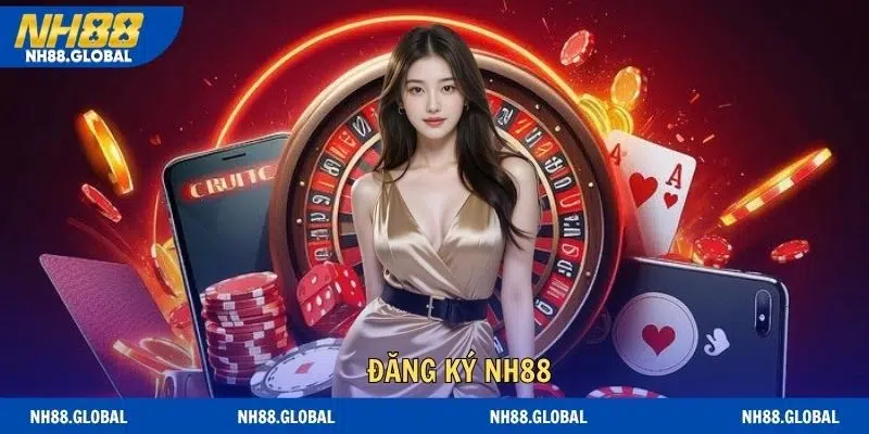 Đăng Ký NH88 - Khám Phá Thiên Đường Giải Trí Online Đỉnh Cao