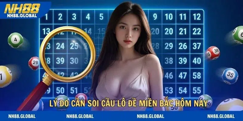 Soi cầu lô đề miền Bắc hôm nay mang lại nhiều lợi ích