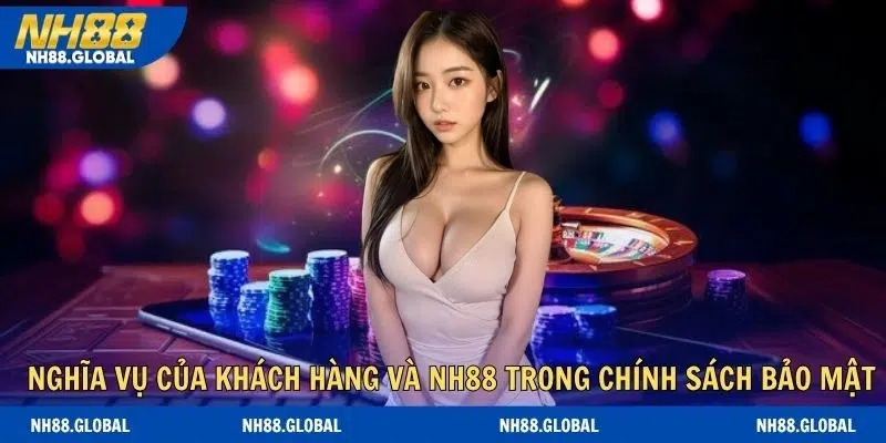 Trách nhiệm cốt lõi liên quan đến chính sách bảo mật NH88