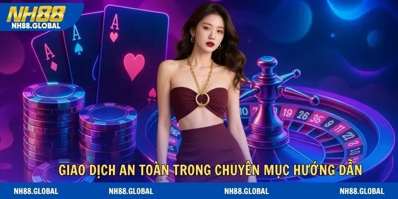 Thao tác giao dịch an toàn trong chuyên mục hướng dẫn